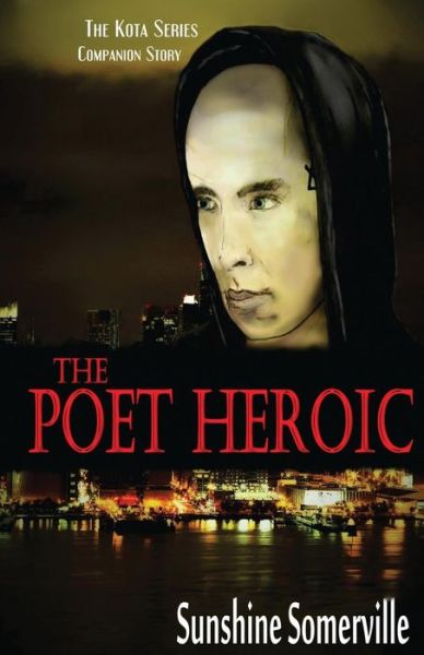 Cover for Sunshine Somerville · The Poet Heroic (Pocketbok) (2015)