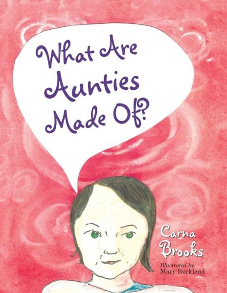 Cover for Carna Brooks · What Are Aunties Made Of? (Paperback Book) (2016)