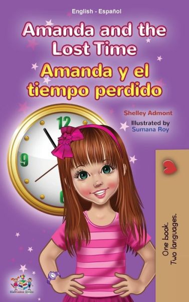 Cover for Shelley Admont · Amanda and the Lost Time (English Spanish Bilingual Book for Kids) - English Spanish Bilingual Collection (Hardcover Book) (2021)