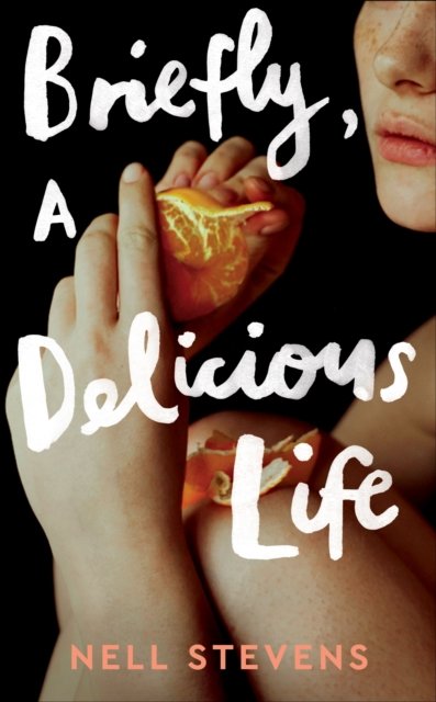 Briefly, A Delicious Life - Nell Stevens - Bøger - Pan Macmillan - 9781529083422 - June 23, 2022