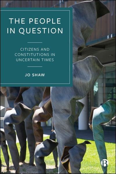 Cover for Jo Shaw · The People in Question: Citizens and Constitutions in Uncertain Times (Pocketbok) (2021)