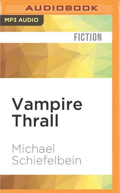 Cover for Michael Schiefelbein · Vampire Thrall (MP3-CD) (2016)