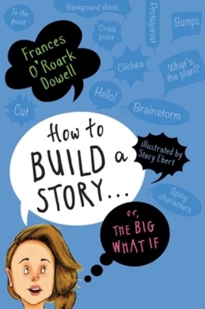 Cover for Frances O'Roark Dowell · How to Build a Story (Book) (2020)