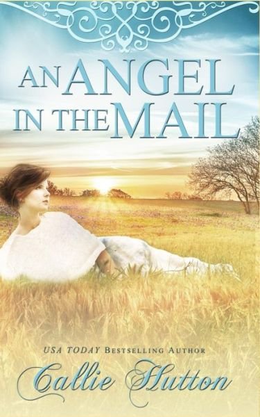 Cover for Callie Hutton · An Angel in the Mail (Paperback Book) (2017)