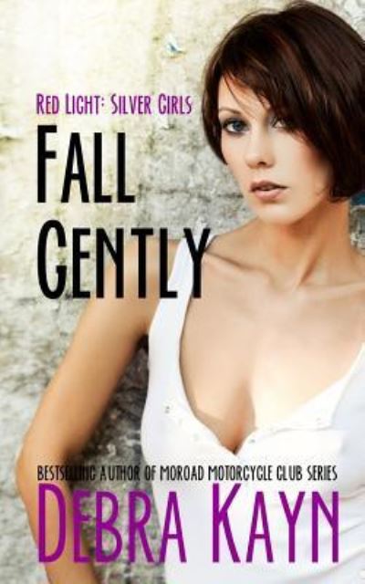 Cover for Debra Kayn · Fall Gently (Paperback Book) (2016)