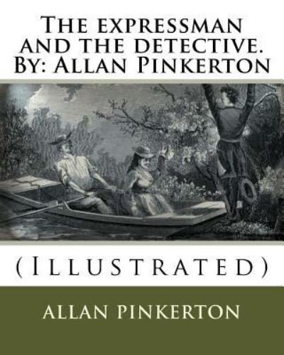 Cover for Allan Pinkerton · The expressman and the detective. By (Pocketbok) (2016)