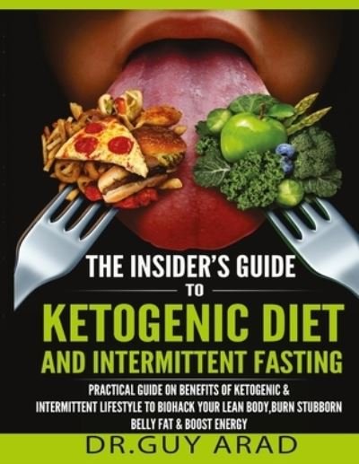 Cover for Guy Arad · The Insider's Guide to Ketogenic Diet and Intermittent Fasting (Paperback Book) (2016)