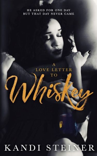 Cover for Kandi Steiner · A Love Letter to Whiskey (Paperback Book) (2016)