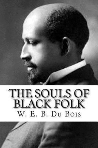 Cover for W E B Du Bois · The Souls of Black Folk (Paperback Book) (2016)