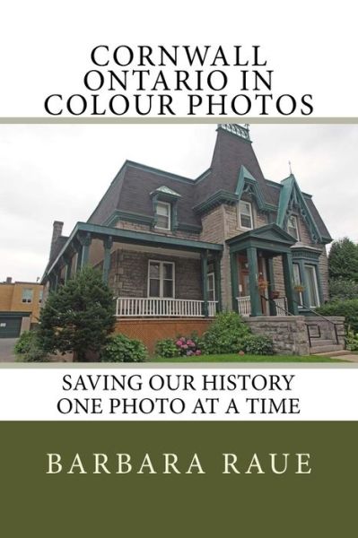 Cover for Barbara Raue · Cornwall Ontario in Colour Photos (Paperback Book) (2016)