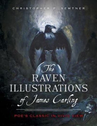Cover for Chris Semtner · The Raven Illustrations of James Carling (Hardcover Book) (2015)