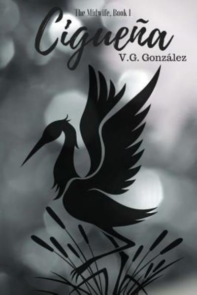 Cover for V G Gonzalez · THE MIDWIFE Book 1 CIGUENA (Paperback Book) (2017)
