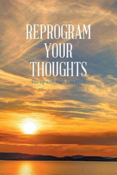 Cover for Leon Dann · Reprogram Your Thoughts (Paperback Book) (2018)
