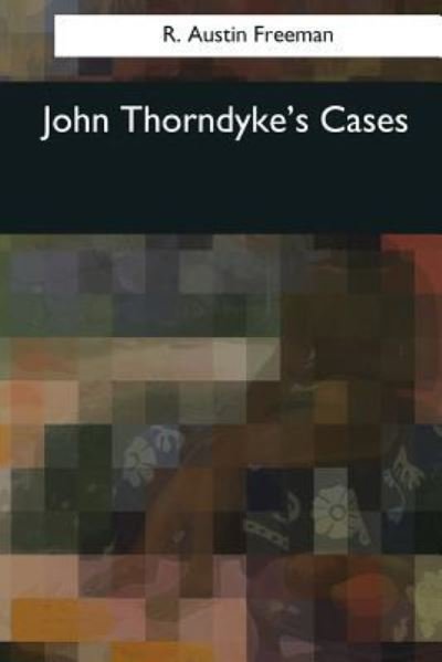 Cover for R Austin Freeman · John Thorndyke's Cases (Paperback Bog) (2017)