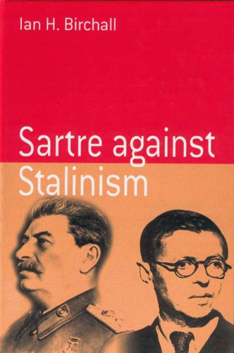 Cover for Ian H. Birchall · Sartre Against Stalinism - Berghahn Monographs in French Studies (Paperback Book) [New edition] (2004)