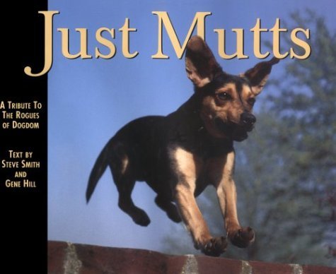 Just Mutts: a Tribute to the Rogues of Dogdom - Gene Hill - Böcker - Willow Creek Pr - 9781572230422 - 1 oktober 1996