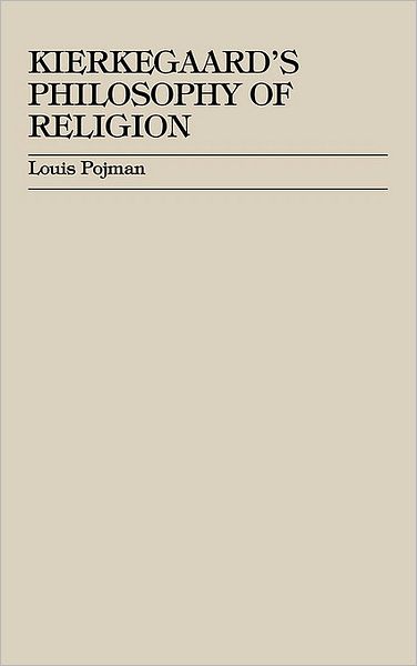 Cover for Louis Pojman · Kierkegaard's Philosophy of Religion (Hardcover Book) (1999)