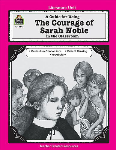 Cover for Debra J. Housel · A Guide for Using the Courage of Sarah Noble in the Classroom (Literature Unit) (Taschenbuch) (2000)