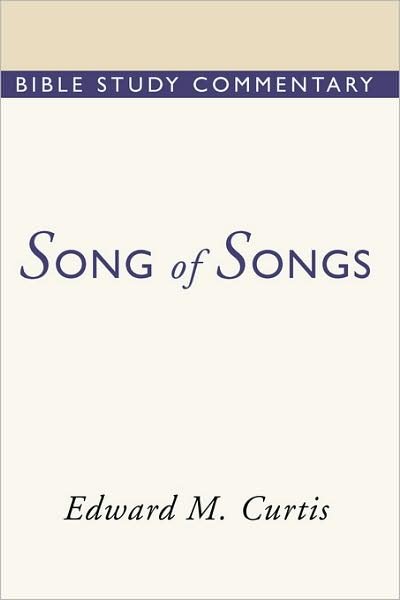Cover for Edward M. Curtis · Song of Songs: (Paperback Book) (2000)