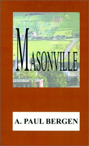 Masonville - A. Paul Bergen - Livres - 1st Book Library - 9781587218422 - 20 octobre 2000
