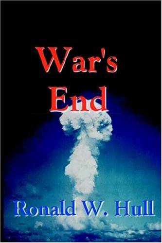 Cover for Hull, Ronald, W. · War's End: The End of Terrorism in the 21st Century (Pocketbok) (2004)