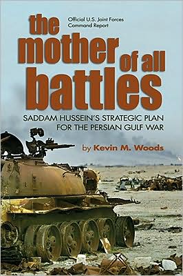 Cover for Kevin M. Woods · Mother of All Battles: Saddam Hussein's Strategic Plans for the Persian Gulf War (Paperback Book) (2008)