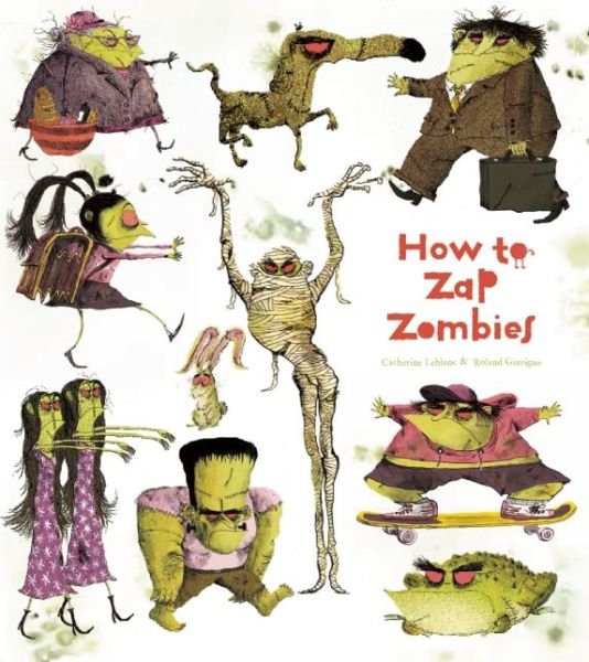 Cover for Catherine Leblanc · How to Zap Zombies (Inbunden Bok) (2014)