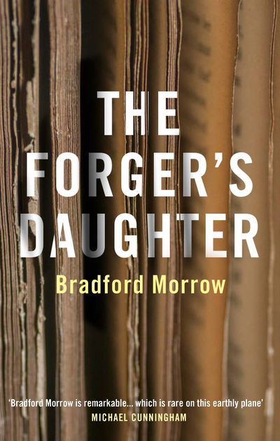 Cover for Bradford Morrow · The Forger's Daughter (Hardcover Book) [Main edition] (2020)