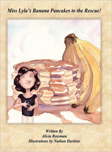 Miss Lyla's Banana Pancakes to the Rescue! - Alicia Rossman - Books - Bookstand Publishing - 9781618633422 - September 21, 2012