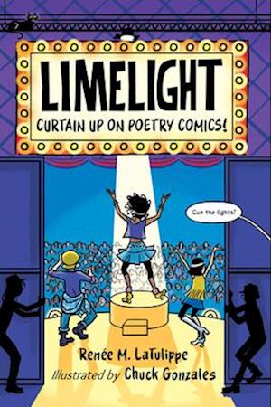 Cover for Renee Latulippe · Limelight: Curtain Up on Poetry Comics! (Hardcover Book) (2025)