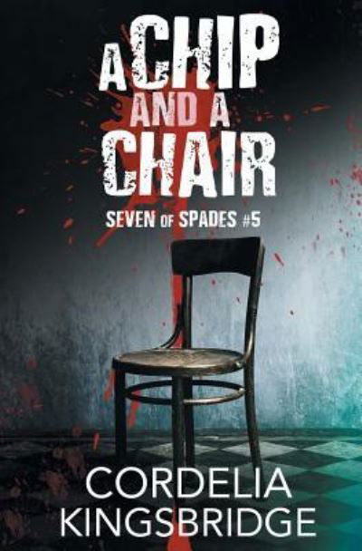 Cover for Cordelia Kingsbridge · A Chip and a Chair - Seven of Spades (Paperback Book) (2019)