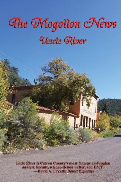Cover for Uncle River · The Mogollon News (Pocketbok) (2015)