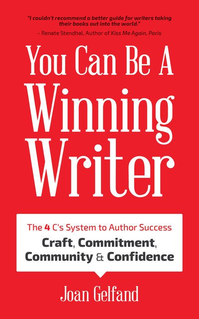 You Can Be a Winning Writer: The 4 C’s Approach of Successful Authors – Craft, Commitment, Community, and Confidence - Joan Gelfand - Books - Mango Media - 9781633537422 - August 2, 2018