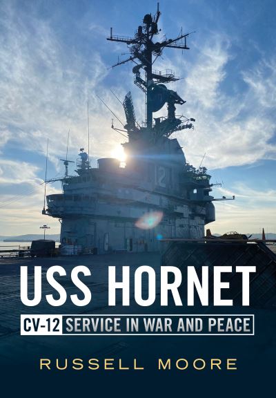 USS Hornet CV-12 - Russell Moore - Books - Fonthill Media LLc - 9781634994422 - March 27, 2023