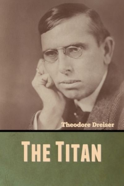 Cover for Theodore Dreiser · The Titan (Taschenbuch) (2020)