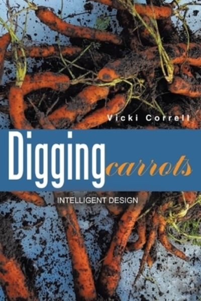 Cover for Vicki Correll · Digging Carrots (Paperback Book) (2021)