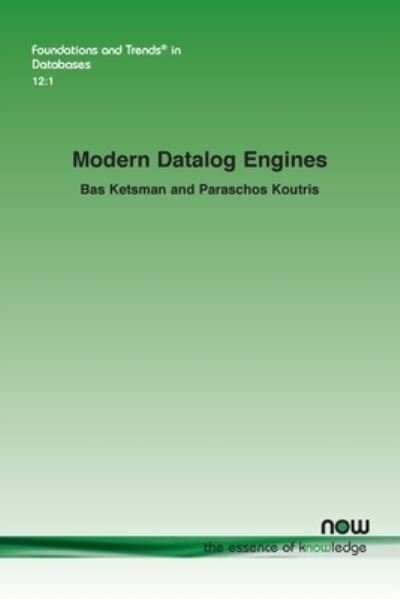 Cover for Bas Ketsman · Modern Datalog Engines - Foundations and Trends (R) in Databases (Paperback Book) (2022)