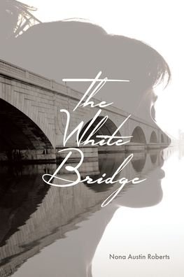 Cover for Nona Austin Roberts · The White Bridge (Pocketbok) (2021)