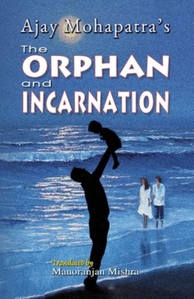 Cover for Ajay Mohapatra · The Orphan and Incarnation (Paperback Book) (2022)