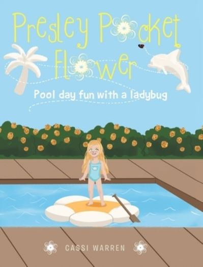 Cover for Cassi Warren · Presley Pocket Flower: Pool day fun with a ladybug (Hardcover Book) (2020)