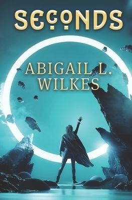 Cover for Abigail L. Wilkes · Seconds (Bog) (2021)