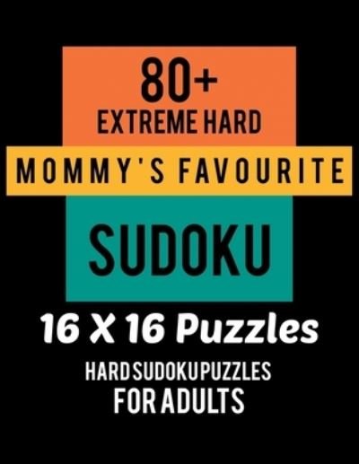 Cover for Rs Sudoku Puzzle · 80+ Extreme Hard Mommy's Favourite Sudoku 16*16 Puzzles (Paperback Bog) (2019)