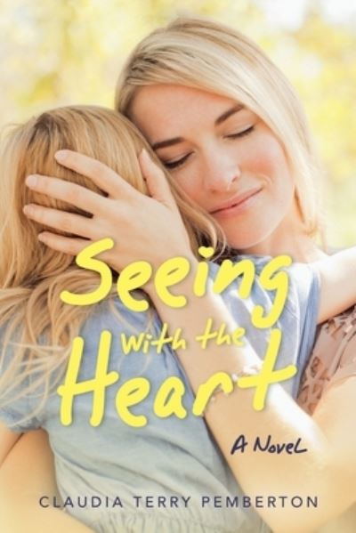 Cover for Claudia Terry Pemberton · Seeing with the Heart (Paperback Book) (2020)