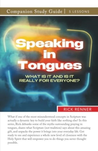 Cover for Rick Renner · Speaking in Tongues Study Guide : What Is It and Is It Really for Everyone? (Paperback Book) (2024)