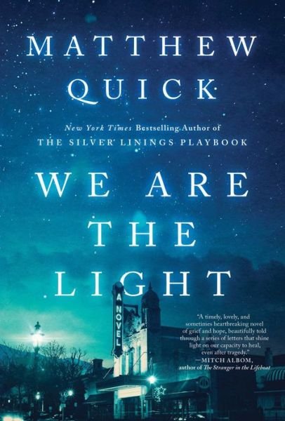 Cover for Matthew Quick · We Are the Light: A Novel (Inbunden Bok) (2022)