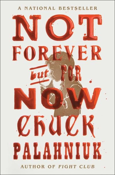 Cover for Chuck Palahniuk · Not Forever, But For Now (Pocketbok) (2024)