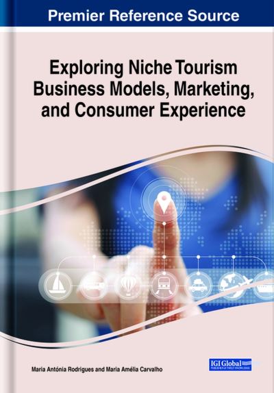 Cover for Maria Antónia Rodrigues · Exploring Niche Tourism Business Models, Marketing, and Consumer Experience (Book) (2023)