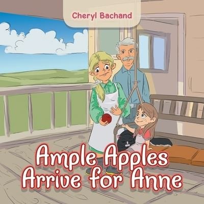 Cover for Author Solutions Inc · Ample Apples Arrive for Anne (Paperback Book) (2022)