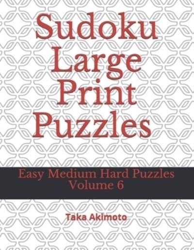 Cover for Taka Akimoto · Sudoku Large Print Puzzles Volume 6 (Paperback Bog) (2019)