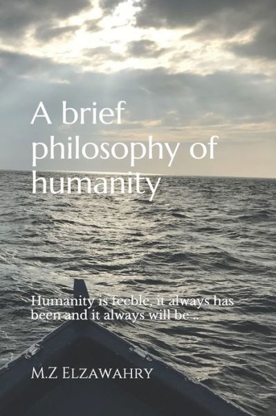 Cover for M Z Elzawahry · A brief philosophy of humanity (Taschenbuch) (2019)